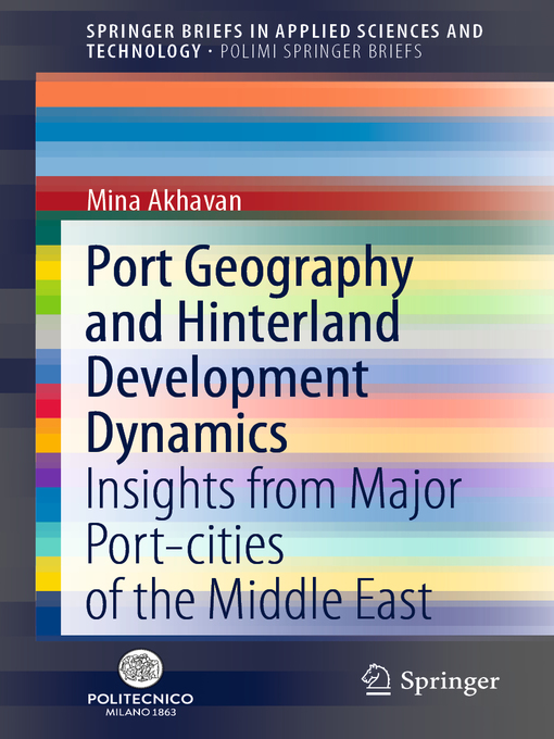 Title details for Port Geography and Hinterland Development Dynamics by Mina Akhavan - Available